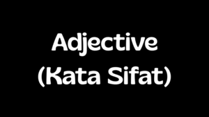 Adjective (Kata Sifat)